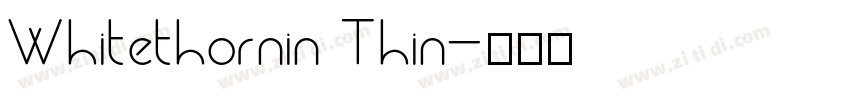 Whitethornin Thin字体转换